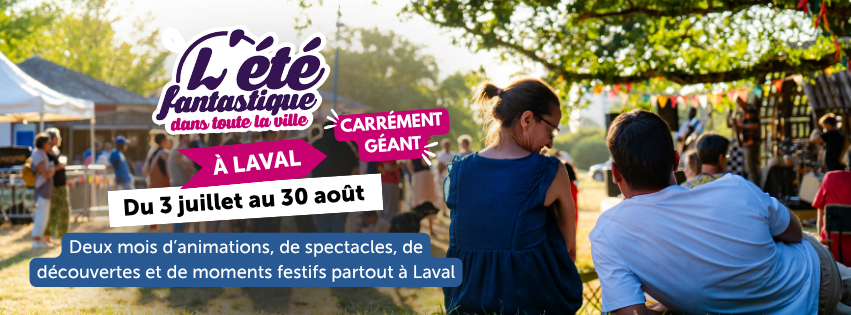 https://www.laval.fr/fileadmin/Galeries_photos_et_videos/Actualit%C3%A9_Agenda/2026/ETE_FANTASTIQUE_2026/Bandeau_site_laval.fr__Couverture_.png