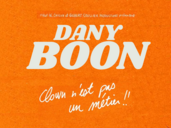 DANY BOON « CLOWN N’EST PAS UN METIER !! »